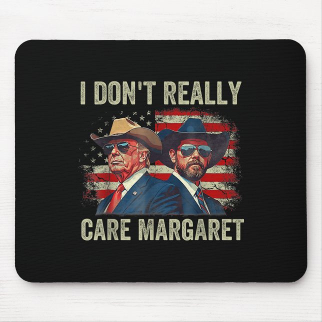 Ich bin nicht wirklich kümmern Margaret Funny Trum Mousepad (Vorne)