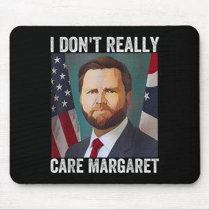 Ich bin nicht wirklich kümmern Margaret Funny Trum Mousepad