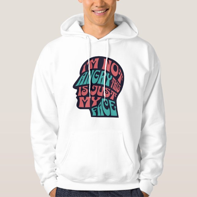 Ich bin nicht wütend, das ist nur mein Gesicht iro Hoodie (Vorderseite)