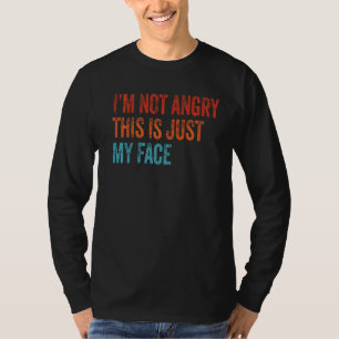 Ich bin nicht wütend, das ist nur mein Gesicht Vin T-Shirt