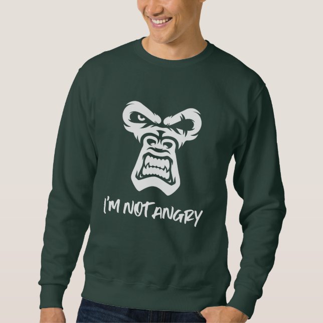Ich bin nicht wütend, der Affe Sweatshirt (Vorderseite)