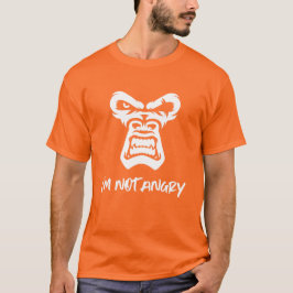 Ich bin nicht wütend, der Affe T-Shirt
