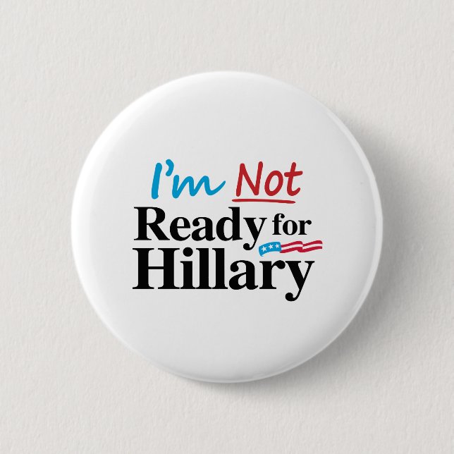 Ich bin nicht zu Hillary - .png bereit Button (Vorderseite)