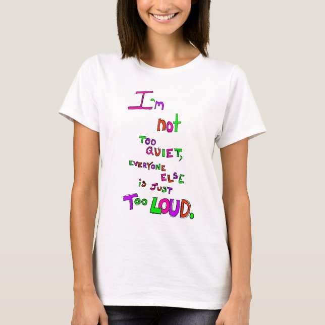 Ich bin nicht zu ruhig, jeder bin sonst gerade zu T-Shirt (Vorderseite)