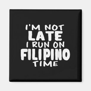 Ich bin nicht zu spät laufen auf Filipino Zeit Pin Magnet