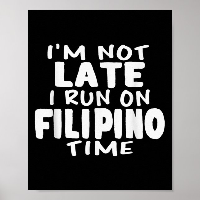 Ich bin nicht zu spät laufen auf Filipino Zeit Pin Poster (Vorne)