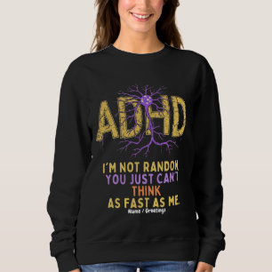 Ich bin nicht zufällig lustig habe ich ADHD-Zitat Sweatshirt