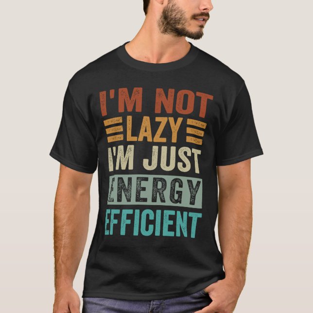Ich bin nicht zufällig nur energieeffizient T-Shirt (Vorderseite)