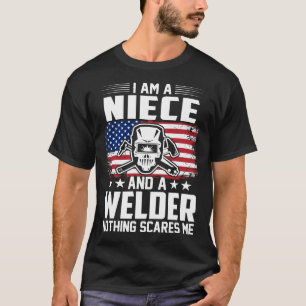 Ich bin NIECE und ein Welder nichts macht mich beu T-Shirt