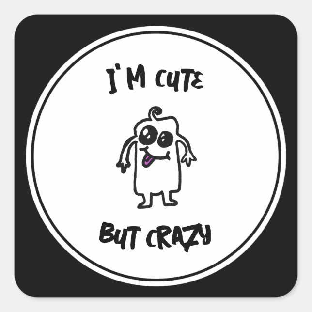 Ich bin Niedlich, aber Crazy Doodle Monster Quadratischer Aufkleber (Vorderseite)