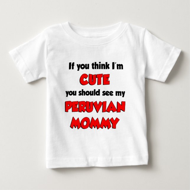 Ich bin Niedlich peruanische Mama Baby T-shirt (Vorderseite)