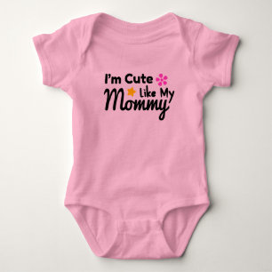 Ich bin Niedlich wie meine Mama Baby Strampler