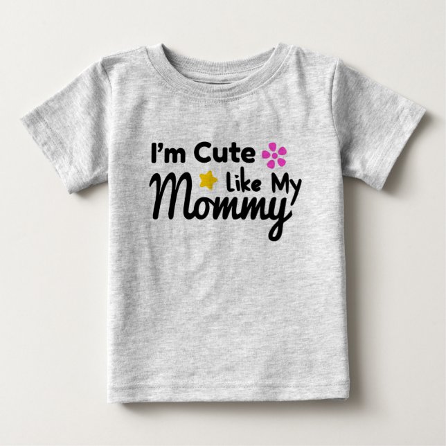 Ich bin Niedlich wie meine Mama Baby T-shirt (Vorderseite)