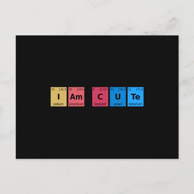 Ich bin Niedliche Periodic-Tabelle Postkarte (Vorderseite)