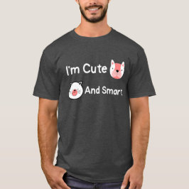 Ich bin Niedliche und intelligente Tiere Haustiere T-Shirt