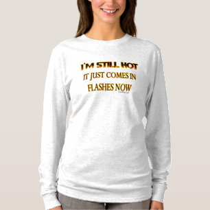 Ich bin noch heiß T-Shirt