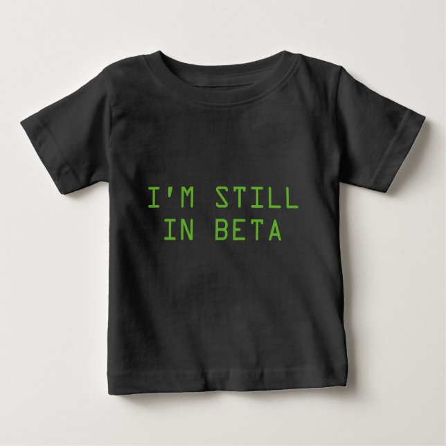 Ich bin noch in Beta Baby T-shirt (Vorderseite)