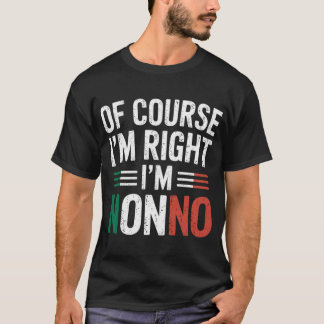 ICH bin Nonno italienischer Opa Nonno Großvater  T-Shirt