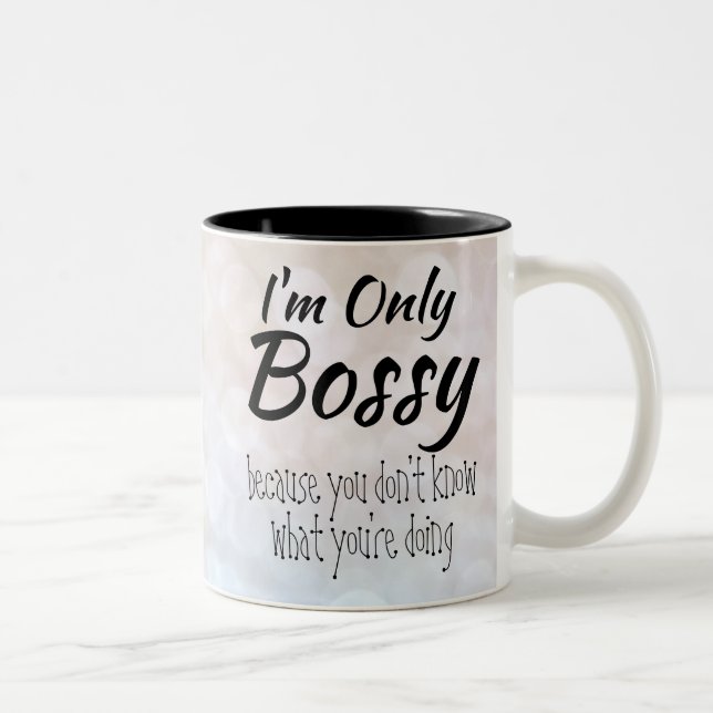 Ich bin nur Bossy Bokeh Zweifarbige Tasse (Rechts)
