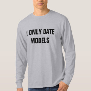 ICH BIN NUR DATE MODELLE T-Shirt