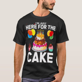 ICH BIN NUR DESWEGEN HIER WEIL ES KUCHEN GIBT Lust T-Shirt