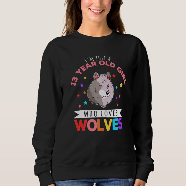 Ich bin nur ein 13-jähriges Mädchen, das Wolfen Wo Sweatshirt (Vorderseite)