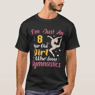 Ich bin nur ein 8-jähriges Mädchen, das Gymnastik T-Shirt
