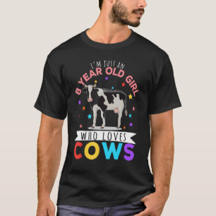 Ich bin nur ein 8-jähriges Mädchen, das Kühe liebt T-Shirt