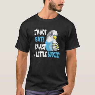 Ich bin nur ein Budgie für einen Budgerigar-Besitz T-Shirt