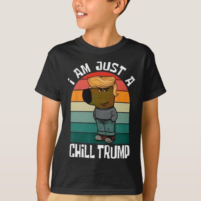 Ich bin nur ein Chill Trump Funny Meme Funny Dog L T-Shirt (Vorderseite)