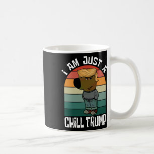 Ich bin nur ein Chill Trump Funny Meme Kaffeetasse