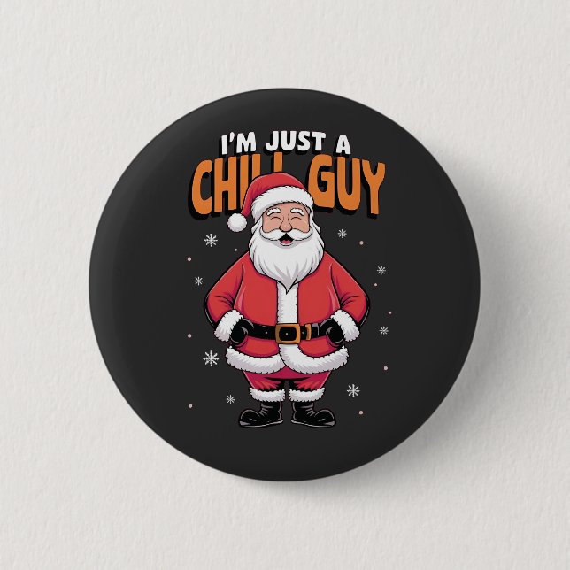 Ich bin nur ein Chill Typ Meme Christmas Funny 202 Button (Vorderseite)
