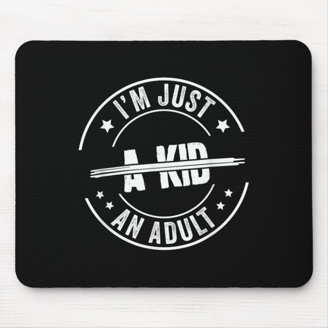 Ich bin nur ein erwachsenes Sprichwort, das sich v Mousepad (Vorne)