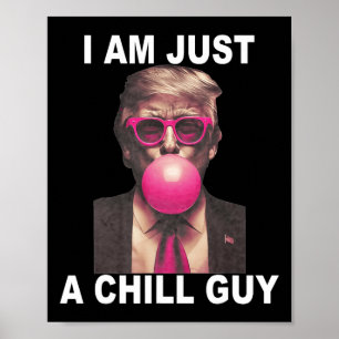 Ich bin nur ein kalter Typ Trump Bubble Gum Funny  Poster