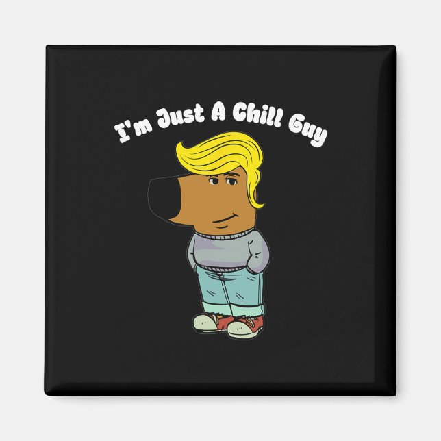 Ich bin nur ein Kill-Typ - Funny Chill Typ Meme Tr Magnet (Vorne)