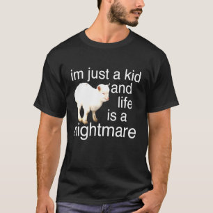 Ich bin nur ein Kind und das Leben ist ein Albtrau T-Shirt