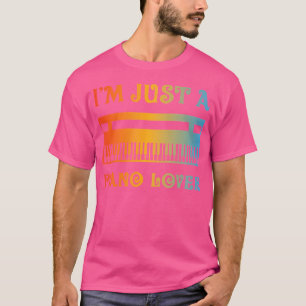 ICH Bin Nur Ein Klavierliebhaber - Pianisten-Zitat T-Shirt