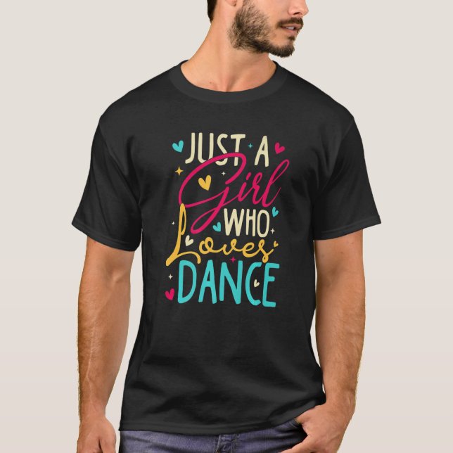 Ich bin nur ein Mädchen, das Lieben Niedlich Tanzs T-Shirt (Vorderseite)