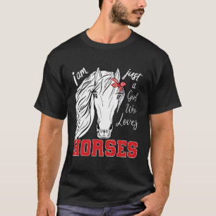 Ich bin nur ein Mädchen, das Pferdereiten Liebe T-Shirt