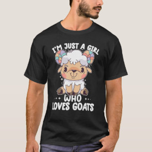 Ich bin nur ein Mädchen, das Ziegen Lieben Ziegen  T-Shirt