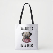 "Ich bin nur ein Mops in einer Tasse" Funny Dog Pu