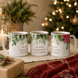 Ich bin nur ein Morgenmensch am Weihnachtsfest Kaffeetasse