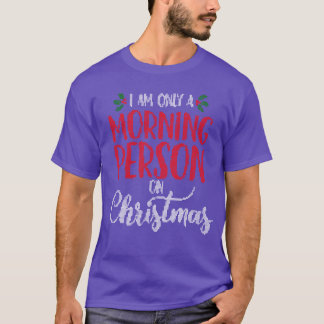 Ich bin nur ein Morgenmensch auf Christmashemed Me T-Shirt