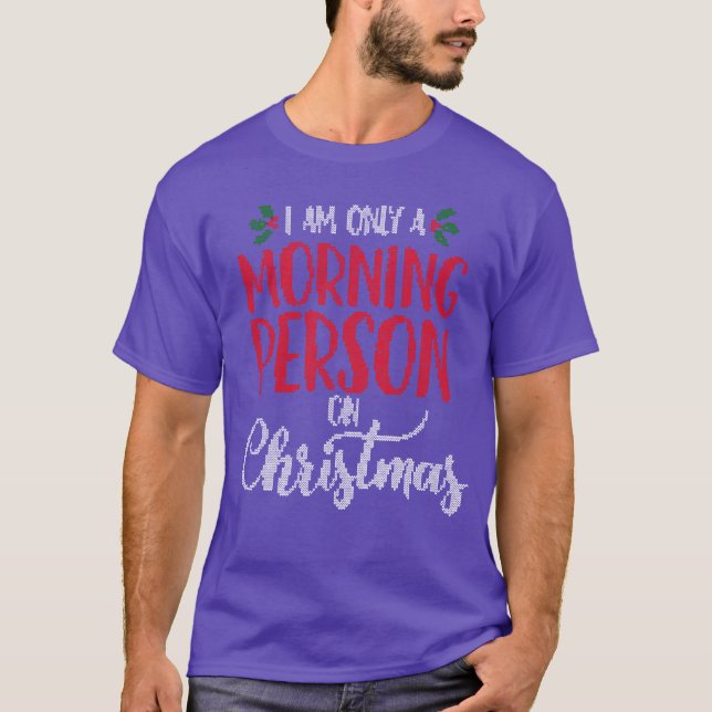 Ich bin nur ein Morgenmensch auf Christmashemed Me T-Shirt (Vorderseite)