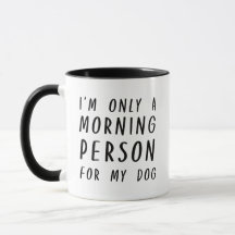 Ich bin nur ein Morgenmensch für meinen Hund