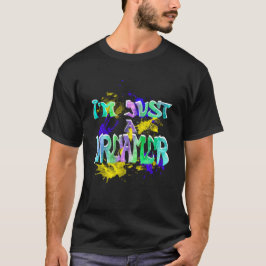 Ich bin nur ein Träumer, eine farbenfrohe Inspirat T-Shirt