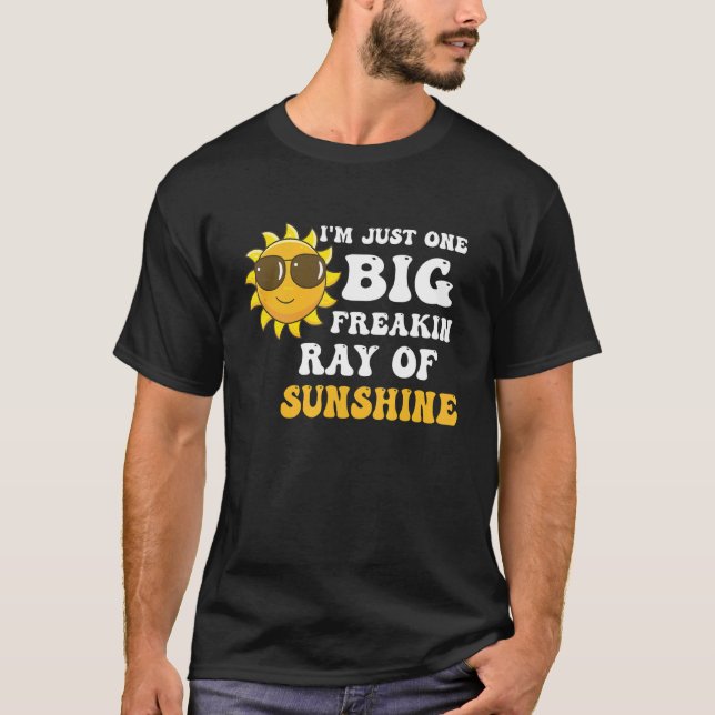 Ich bin nur eine große Freakin Ray of Sunshine Sum T-Shirt (Vorderseite)