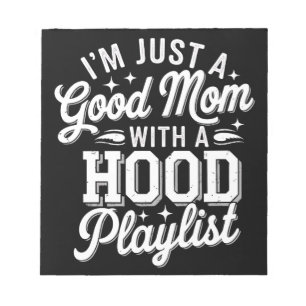 Ich bin nur eine gute Mutter mit einer Hood-Playli Notizblock