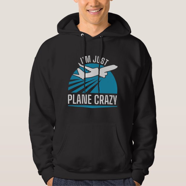 Ich bin nur Flugzeug Crazy Hoodie (Vorderseite)