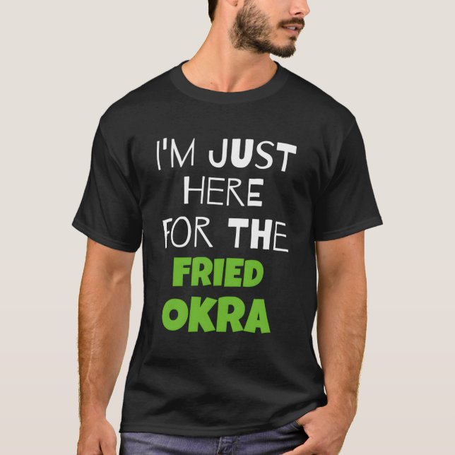 Ich bin nur für den Freund Okra da T-Shirt (Vorderseite)